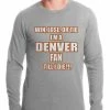 Bewild Win Lose Or Tie, I'm A Denver Fan Til I Die Football Thermal Shirt Sport Inspiration