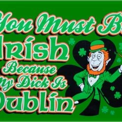 Bewild Unisex Sweatshirts & Long Sleeve You Must Be Irish Because My Dick Is Dublin Hoodie