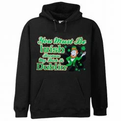 Bewild Unisex Sweatshirts & Long Sleeve You Must Be Irish Because My Dick Is Dublin Hoodie