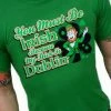 Bewild You Must Be Irish Because My Dick Is Dublin T-Shirt Men's T-Shirts