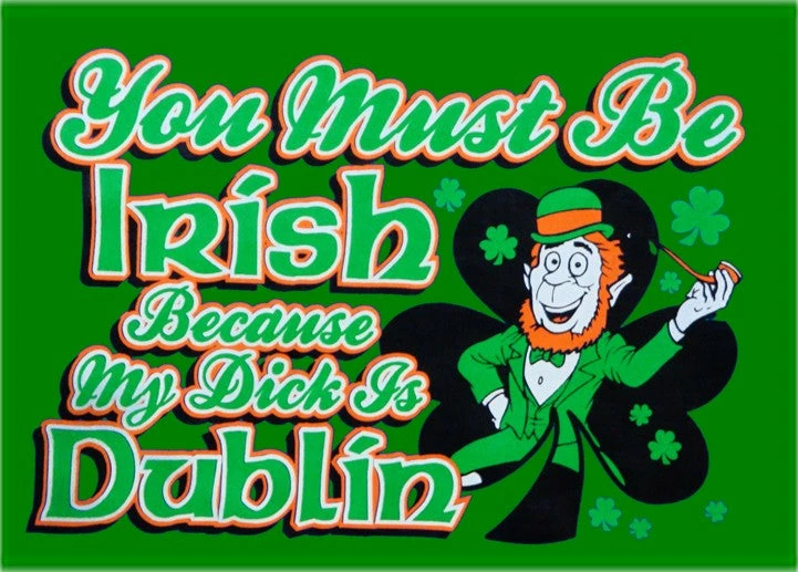 Bewild You Must Be Irish Because My Dick Is Dublin T-Shirt Men's T-Shirts 6 Bewild You Must Be Irish Because My Dick Is Dublin T-Shirt Men's T-Shirts
