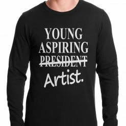 Bewild Cool Funny & Offensive Young Aspiring Artist (President Crossed Out) Thermal Shirt
